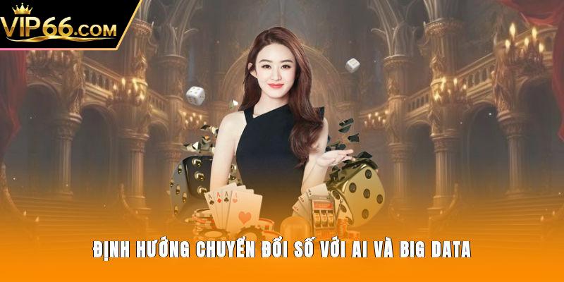 Định hướng chuyển đổi số với AI và Big Data